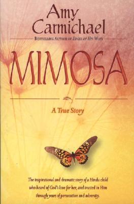Mimosa: A True Story - Amy Carmichael
