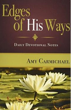 Edges of His Ways - Amy Carmichael