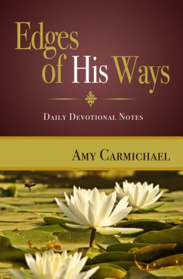 Edges of His Ways - Amy Carmichael