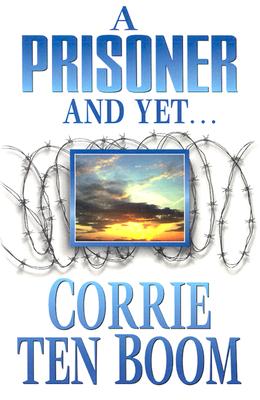 Prisoner and Yet - Corrie Ten Boom