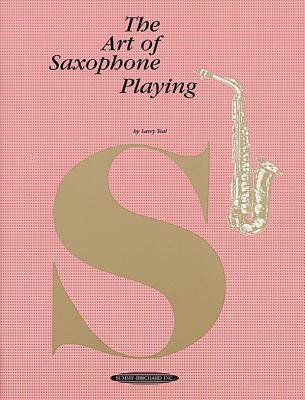 The Art of Saxophone Playing - Larry Teal