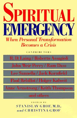 Spiritual Emergency: When Personal Transformation Becomes a Crisis - Stanislav Grof