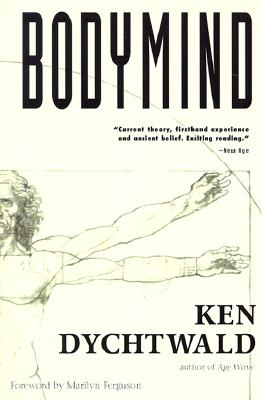 Bodymind - Ken Dychtwald