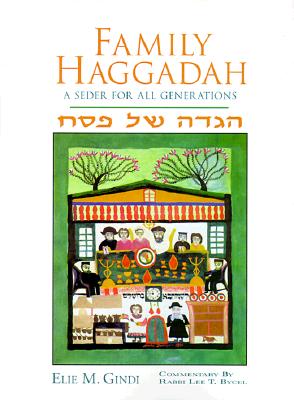 Family Haggadah: A Seder for All Generations - Elie Gindi