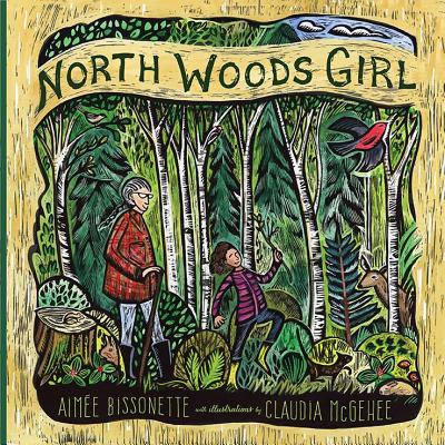 North Woods Girl - Aimee Bissonette