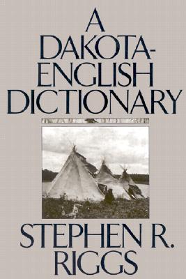 A Dakota-English Dictionary - Stephen R. Riggs
