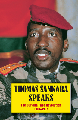 Thomas Sankara Speaks: The Burkina Faso Revolution 1983-1987 - Thomas Sankara