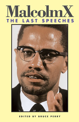 Malcolm X: The Last Speeches - Malcolm X
