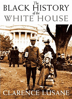 The Black History of the White House - Clarence Lusane