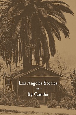Los Angeles Stories - Ry Cooder
