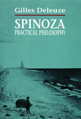 Spinoza: Practical Philosophy - Gilles Deleuze