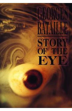 Coperta cărții 'Story of the Eye - Georges Bataille'