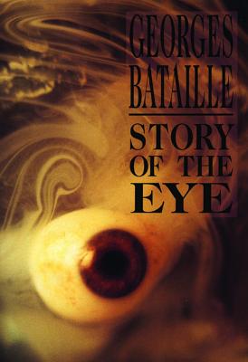 Story of the Eye - Georges Bataille