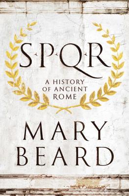 S.P.Q.R: A History of Ancient Rome - Mary Beard