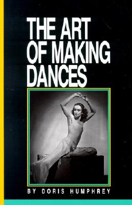 The Art of Making Dances - Doris Humphrey