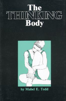 The Thinking Body - Mabel Todd