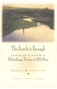 The Earth is Enough - Harry Middleton