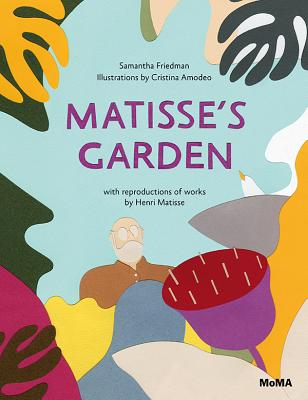 Matisse's Garden - Samantha Friedman