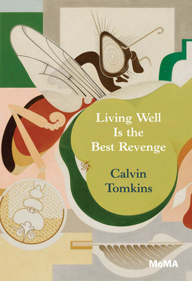 Living Well Is the Best Revenge - Calvin Tomkins
