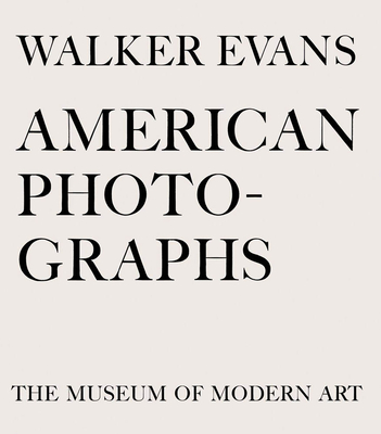 Walker Evans: American Photographs - Walker Evans