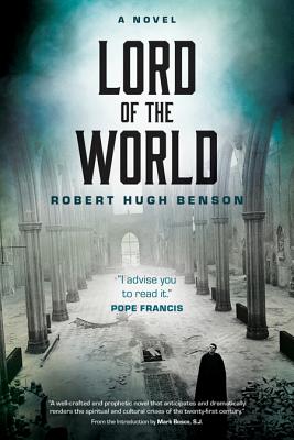Lord of the World - Robert Hugh Benson