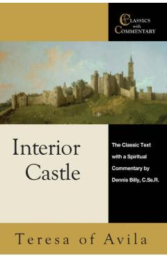 Interior Castle: The Classic Text with a Spiritual Commentary - Teresa Of Avila