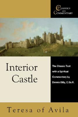 Interior Castle: The Classic Text with a Spiritual Commentary - Teresa Of Avila
