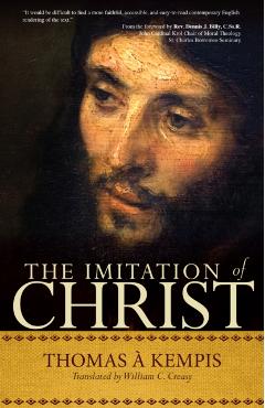 The Imitation of Christ: A Timeless Classic for Contemporary Readers - Thomas . Kempis