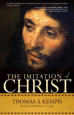 The Imitation of Christ: A Timeless Classic for Contemporary Readers - Thomas �. Kempis
