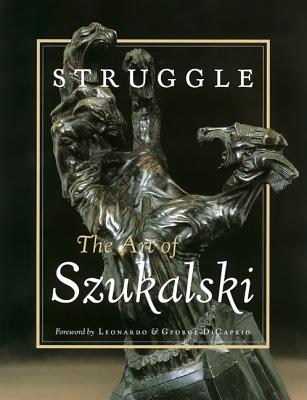 Struggle: The Art of Szukalski - Eva Kirsch