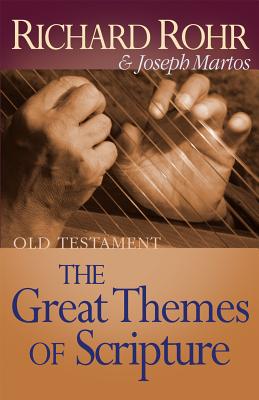 The Great Themes of Scripture Old Testament - Richard Rohr