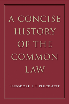A Concise History of the Common Law - Theodore F. T. Plucknett