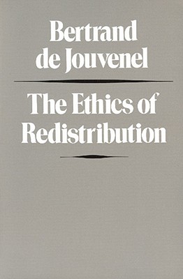 The Ethics of Redistribution - Bertrand De Jouvenel
