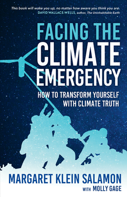 Facing the Climate Emergency: How to Transform Yourself with Climate Truth - Margaret Klein Salamon