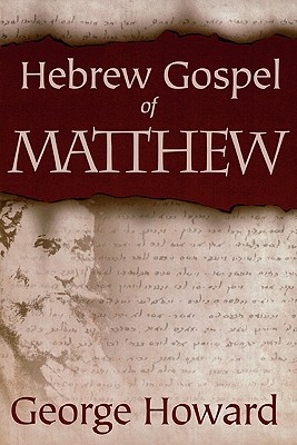 Hebrew Gospel of Matthew - George Howard