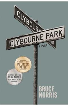 Coperta cărții 'Clybourne Park - Bruce Norris'