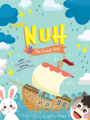 Prophet Nuh and the Great Ark - Saadah Taib