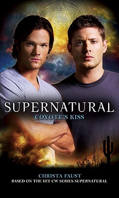 Supernatural: Coyote's Kiss - Christa Faust