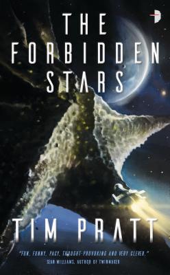 The Forbidden Stars: Book III of the Axiom - Tim Pratt