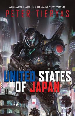United States of Japan - Peter Tieryas