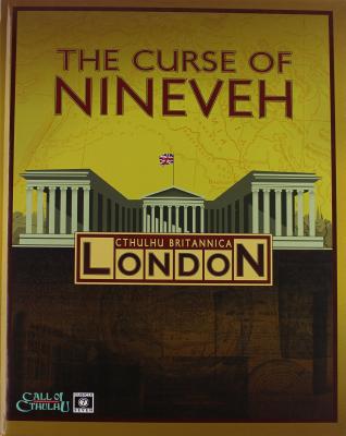 Cthulhu Britannica the Curse of Nineveh - Cubicle 7