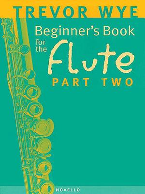 Beginner's Book for the Flute - Part Two - Trevor Wye
