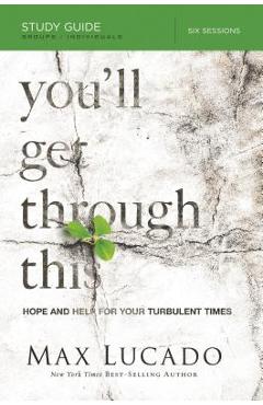 Coperta cărții 'You'll Get Through This: Hope and Help for Your Turbulent Times - Max Lucado'