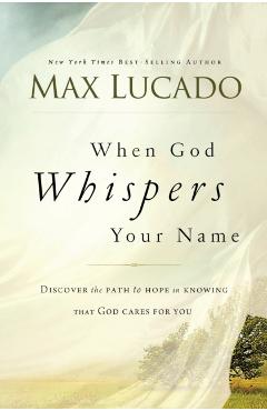 When God Whispers Your Name - Max Lucado