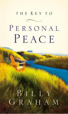 The Key to Personal Peace - Billy Graham