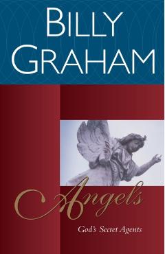 Angels: God's Secret Agents - Billy Graham
