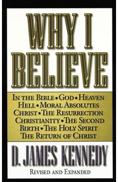 Poza produsului Why I Believe - D. James Kennedy