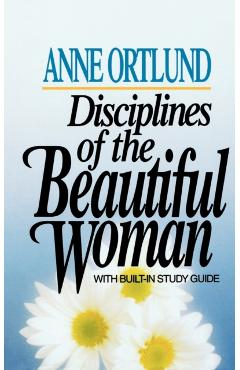 Disciplines of the Beautiful Woman - Anne Ortlund