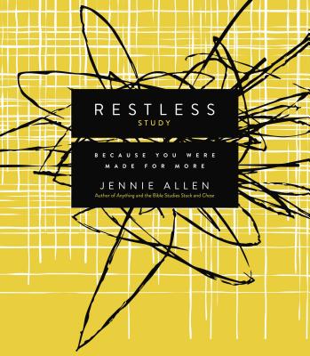Restless, Study Guide: Because You Were Made for More - Jennie Allen