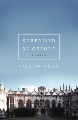 Surprised by Oxford - Carolyn Weber